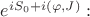 $e^{iS_0+i(\varphi,J)}:$