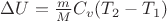 $\Delta U=\frac {m}{M} C_v(T_2-T_1)$