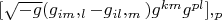 $[\sqrt{-g}(g_{im},_l-g_{il},_m)g^{km}g^{pl}],_p$