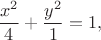 $$
\frac{x^2}{4} + \frac{y^2}{1} = 1,
$$