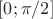 $[0 ; \pi/2]$