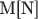 M[N]