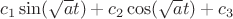 $c_1 \sin(\sqrt{a}t)+c_2 \cos(\sqrt{a}t) +c_3$