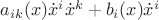 $a_{ik}(x)\dot{x}^i\dot{x}^k+b_i(x) \dot{x}^i$