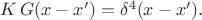 $K\,G(x-x')=\delta^4(x-x').$