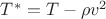 $T^*=T-\rho v^2$