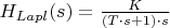 $H_{Lapl}(s)=\frac {K}{(T \cdot s +1) \cdot s}$