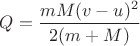 $Q=\dfrac{mM(v-u)^2}{2(m+M)}$