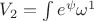 $V_2=\int{e^\psi}{\omega^1}$