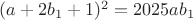 $(a+2b_1+1)^2=2025ab_1$ $(a+2b_1+1)^2=2025ab_1$