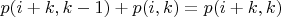 $p(i + k, k - 1) + p(i, k) = p(i + k, k)$