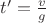 $t'=\frac{v}{g}$