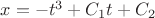 $x=-t^3+C_1t+C_2$