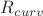 $R_{curv}$