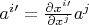 $a^{i\prime}=\frac{\partial x^{i\prime}}{\partial x^j}a^j$