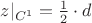 $z|_{C^1}=\frac{1}{2}\cdot d$