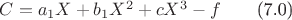 $C=a_1 X + b_1 X^2 + c X^3 - f\end{cases}\qquad\eqno(7.0)$