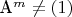 A^m \ne (1) $