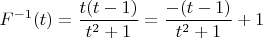 $F^{-1} (t)=\dfrac{t(t-1)}{t^2+1}=\dfrac{-(t-1)}{t^2+1} +1$