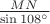 $\frac{MN}{\sin108^\circ}$