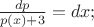 $\frac{dp}{p(x)+3}=dx;$