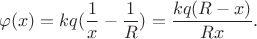 $$\varphi(x)=kq(\frac{1}{x}-\frac{1}{R})=\frac{kq(R-x)}{Rx}.$$
