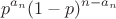 $${p^{{a_n}}}{(1 - p)^{n - {a_n}}}$$