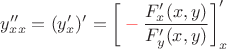 $y''_{xx}= (y'_x)'=\left[{\color{red}{}-{}}}\dfrac{F'_x(x,y)}{F'_y(x,y)}\right]'_x$