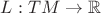 $L:TM\to \mathbb{R}$