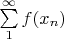 $\sum \limits_{1}^{\infty} f(x_n)$