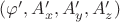 $(\varphi',A_x',A_y',A_z')$