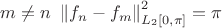 $m\neq n \ \left\|f_n-f_m\right\|^2_{L_2[0,\pi]}=\pi$