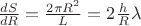 $\frac{dS}{dR}=\frac{2\pi R^2}{L}=2\frac{h}{R}\lambda$