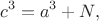 $$c^3=a^3+N,$$