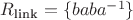 $R_{\text{link}} = \{ baba^{-1}\}$