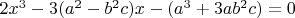 $2x^3 - 3(a^2-b^2c)x - (a^3+3ab^2c)=0$