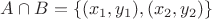 $A\cap B=\{(x_1,y_1),(x_2,y_2)\}$