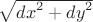 $\sqrt{{dx}^{2}+{dy}^{2}}$