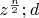 $z^\frac{n}{2};d$
