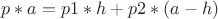 ${p*a} = {{p1*h}+{p2}*{(a - h)}}$
