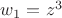 $w_1=z^3$