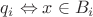 $q_i\Leftrightarrow x\in B_i$ $q_i\Leftrightarrow x\in B_i$