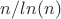 $n / ln(n)$