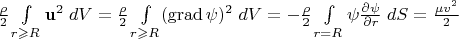 $\frac{\rho}2\int\limits_{r\geqslant R}\mathbf u^2\;dV=\frac{\rho}2\int\limits_{r\geqslant R}(\operatorname{grad}\psi)^2\;dV=-\frac{\rho}2\int\limits_{r=R}\psi\frac{\partial\psi}{\partial r}\;dS=\frac{\mu v^2}{2}$