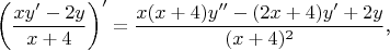 $$\left(\frac{xy'-2y}{x+4}\right)'=\frac{x(x+4)y''-(2x+4)y'+2y}{(x+4)^2}\text{,}$$