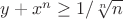 $y+x^n\ge 1/\sqrt[n]{n}$