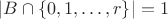 $|B\cap \{0,1,\ldots,r\}|=1$