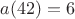 $a(42)=6$