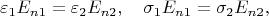 $$
\varepsilon_1E_{n1}=\varepsilon_2E_{n2},\quad
\sigma_1E_{n1}=\sigma_2E_{n2},
$$