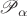 $\mathscr{P}_\alpha$